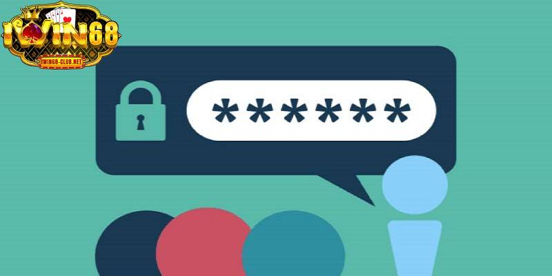 Bạn nên chọn mật khẩu mạnh, khó đoán để tăng tính bảo mật cho ví game IWIN68