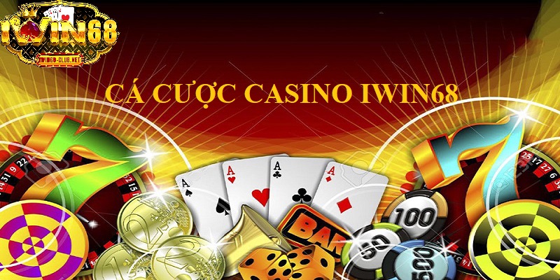 Cá cược casino IWIN68 mang đến trải nghiệm cá cược tuyệt vời