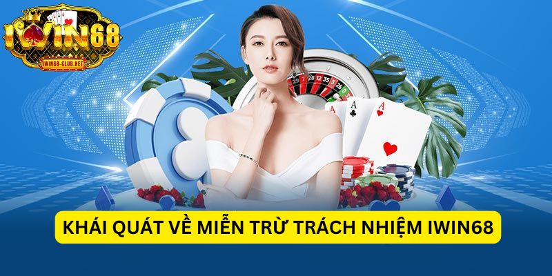 Chính sách miễn trừ trách nhiệm của IWIN68 có rất nhiều điều khoản