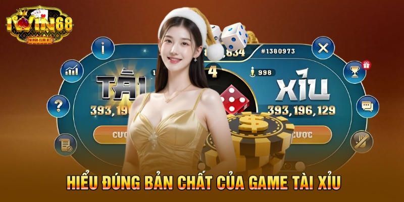 Hiểu đúng bản chất của game tài xỉu