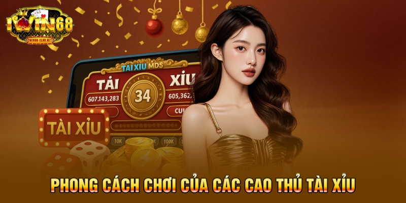 Phong cách chơi của các cao thủ tài xỉu
