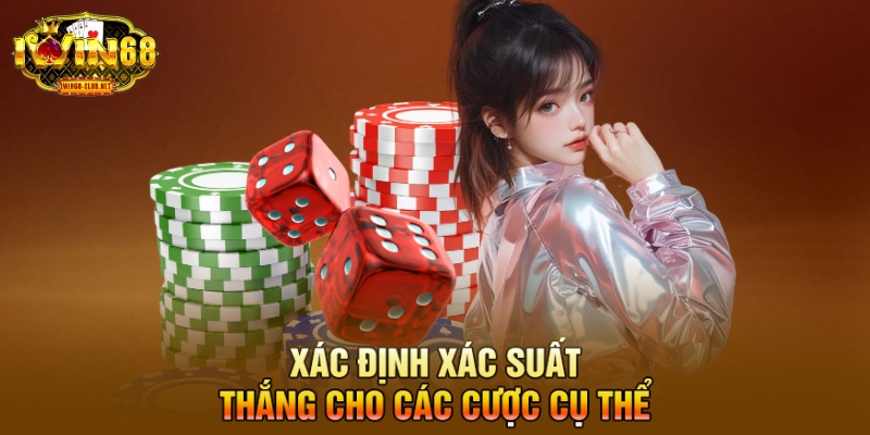 Xác định xác suất thắng cho các cược cụ thể